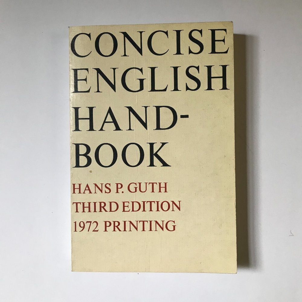 Concise English Handbook, Third Edition, 1972 Printing by Hans P. Guth